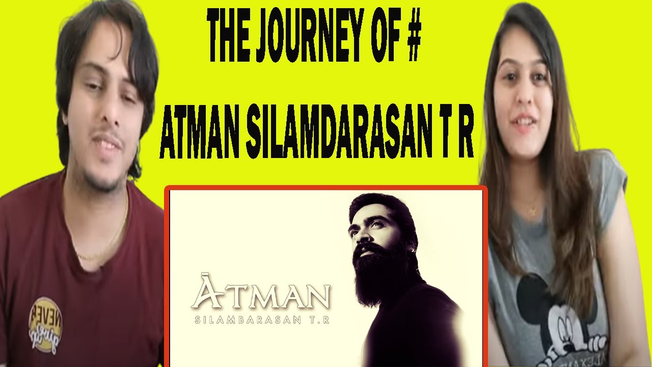 The Journey of #ATMAN SilambarasanTR