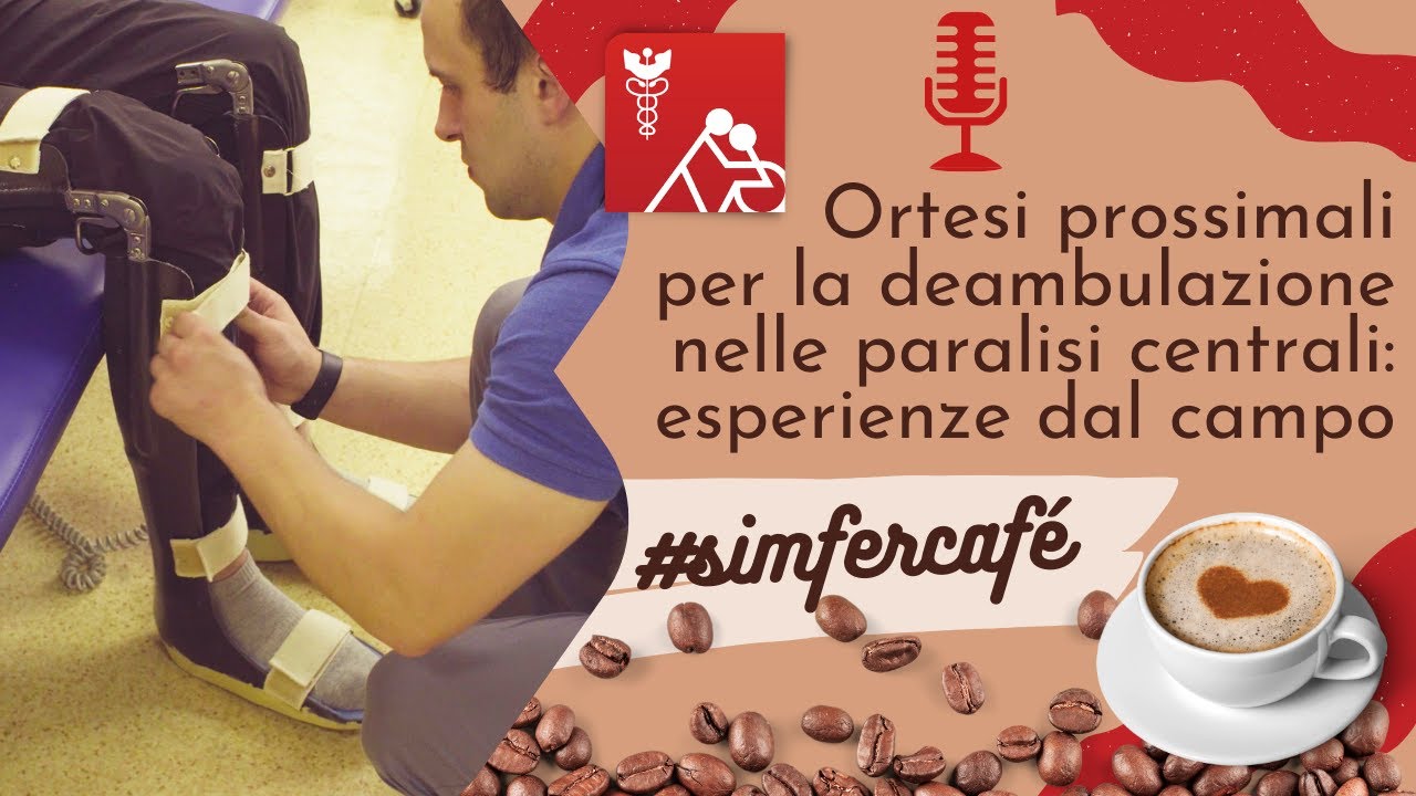Ortesi prossimali per la deambulazione nelle paralisi centrali: esperienze dal campo #simfercaf&eacute;
