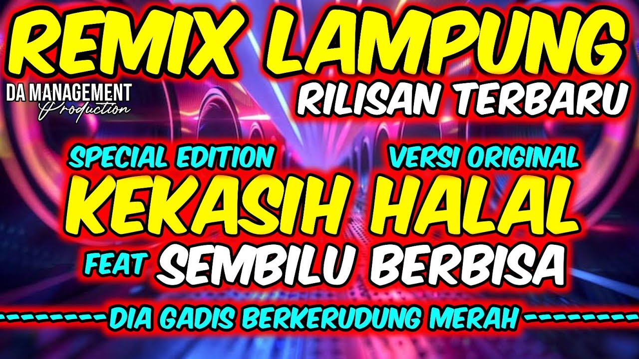 REMIX LAMPUNG KEKASIH HALAL X SEMBILU BERBISA SPESIAL DIA GADIS BERKERUDUNG MERAH FULL BASS 2026