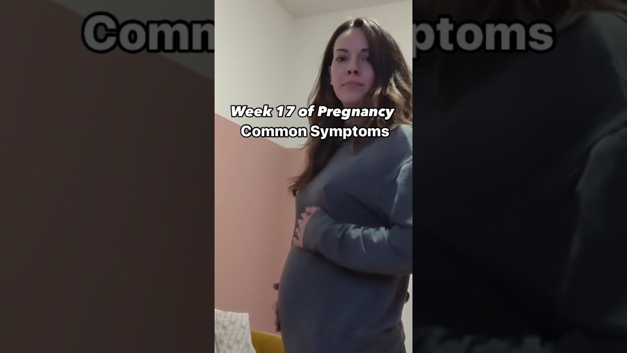 17 weeks pregnant symptoms