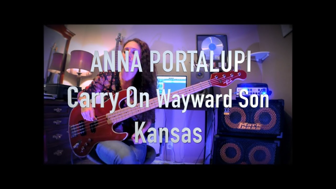 Anna Portalupi: Carry On Wayward Son  (Tribe SF4 bass)