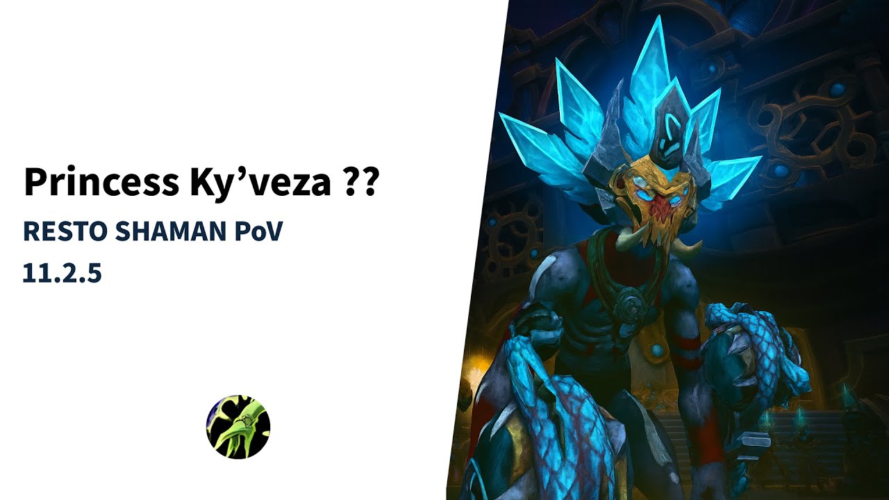 Let me SOLO Princess Ky'veza ?? - Resto Shaman PoV 카이베자??난이도 - 복원주술사