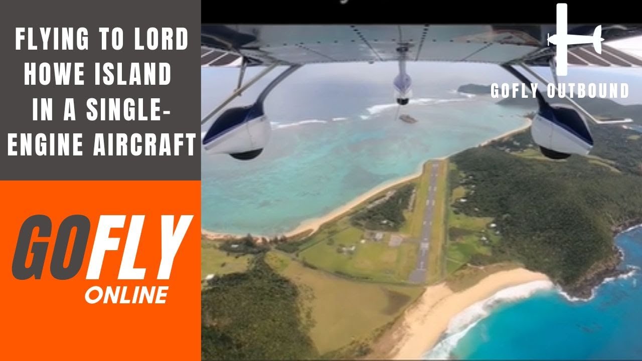 How to fly to Lord Howe Island in a single-engine aircraft