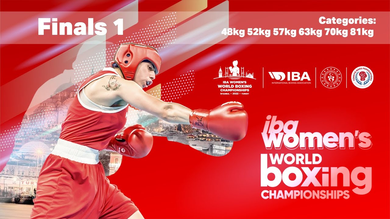 IBA Women's World Boxing Championships | Istanbul 2022 | Finals 1 | 48kg 52kg 57kg 63kg 70kg 81kg