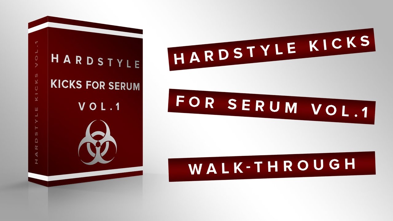 HARDSTYLE KICKS FOR SERUM VOL.1 |  PRESETS WALK-THROUGH