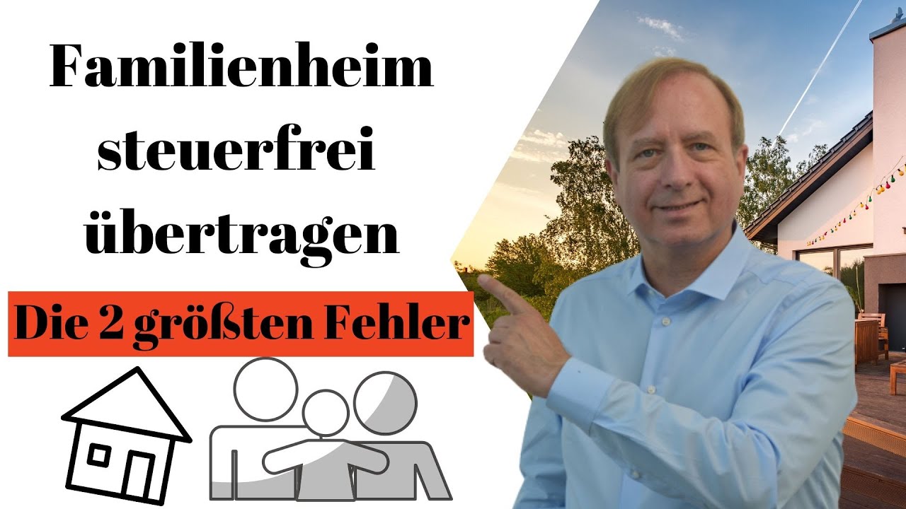 Die erbschaftsteuerfreie Übertragung des Familienheims - die 2 größten Fehler