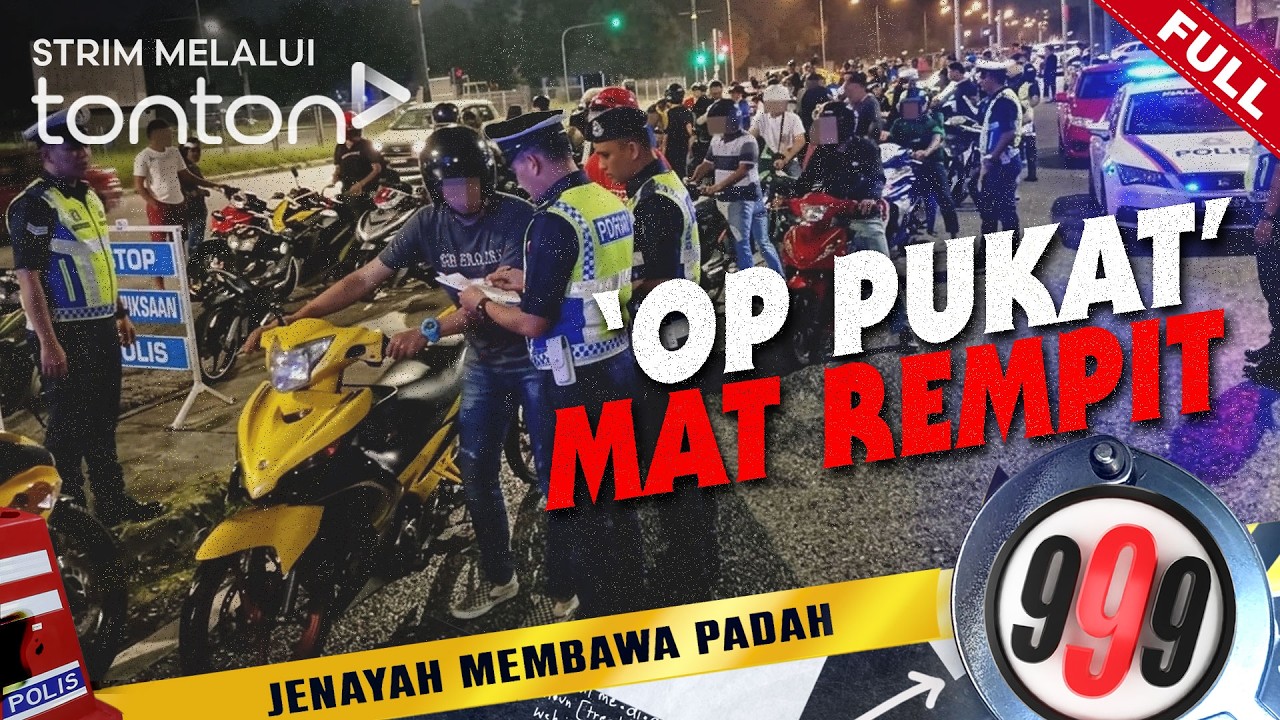 [FULL] 999 (2026) | 18 Mar - Op Pukat Mat Rempit | Tonton