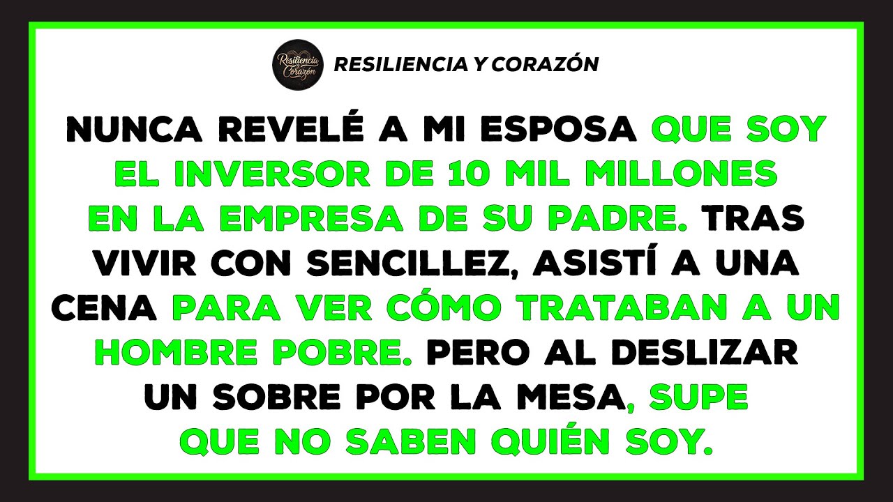 Nunca le dije a mi esposa que soy el inversor anónimo en la empresa de su padre.