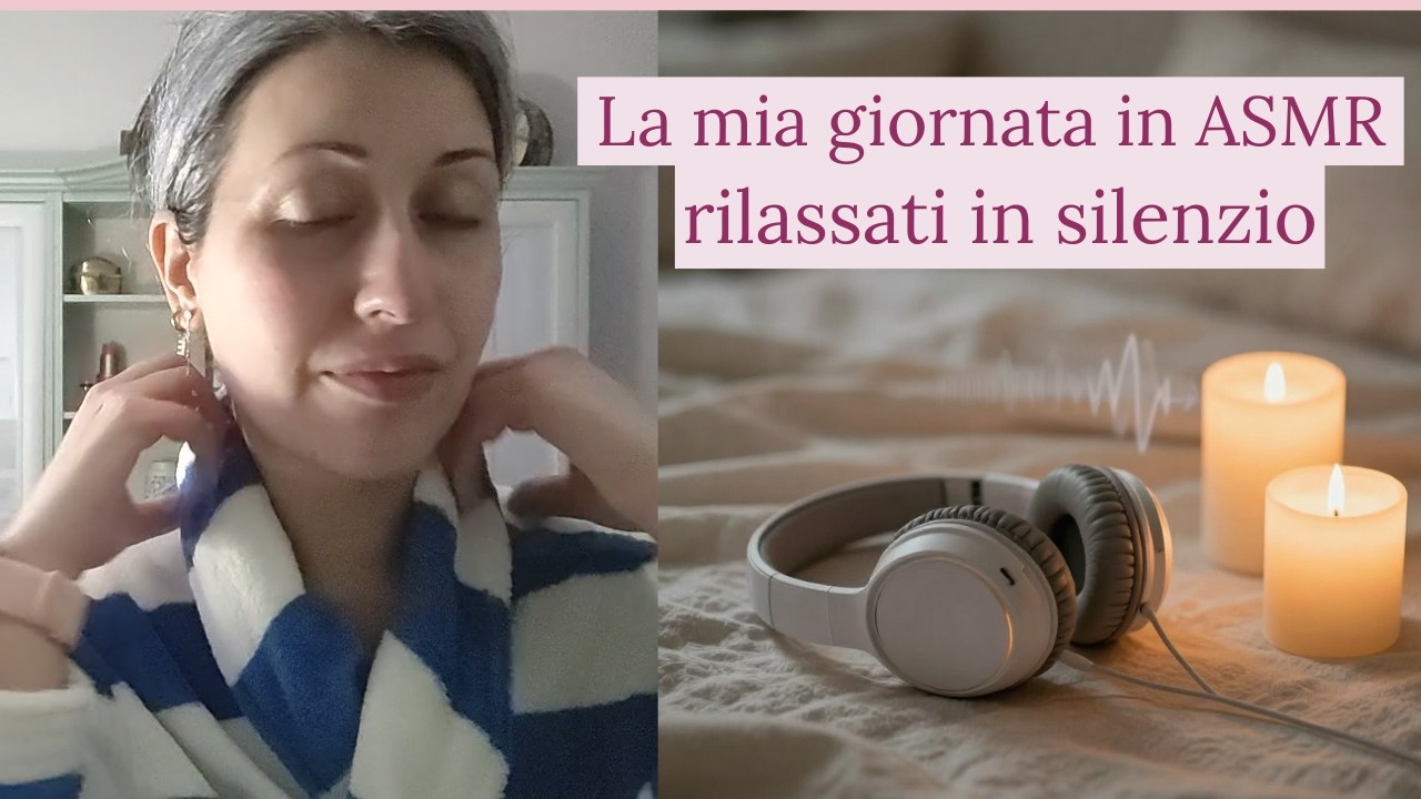 La mia vera giornata in ASMR - ascolta e rilassati