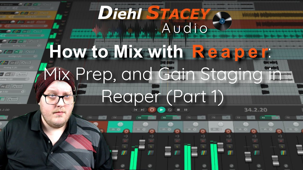 How to Mix with Reaper: Mix Prep, and Gain Staging in Reaper (Part 1)