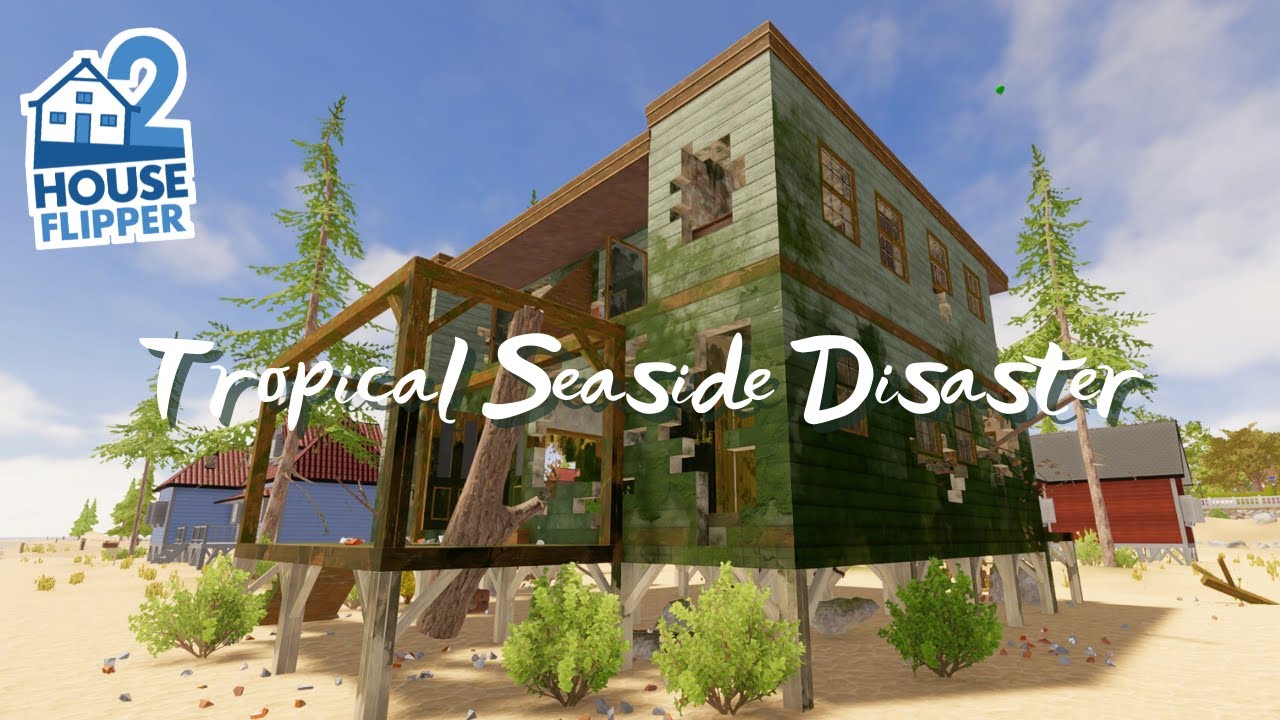 House Flipper 2 | Tropical Seaside Disaster | Custom Job (No Commentary)
