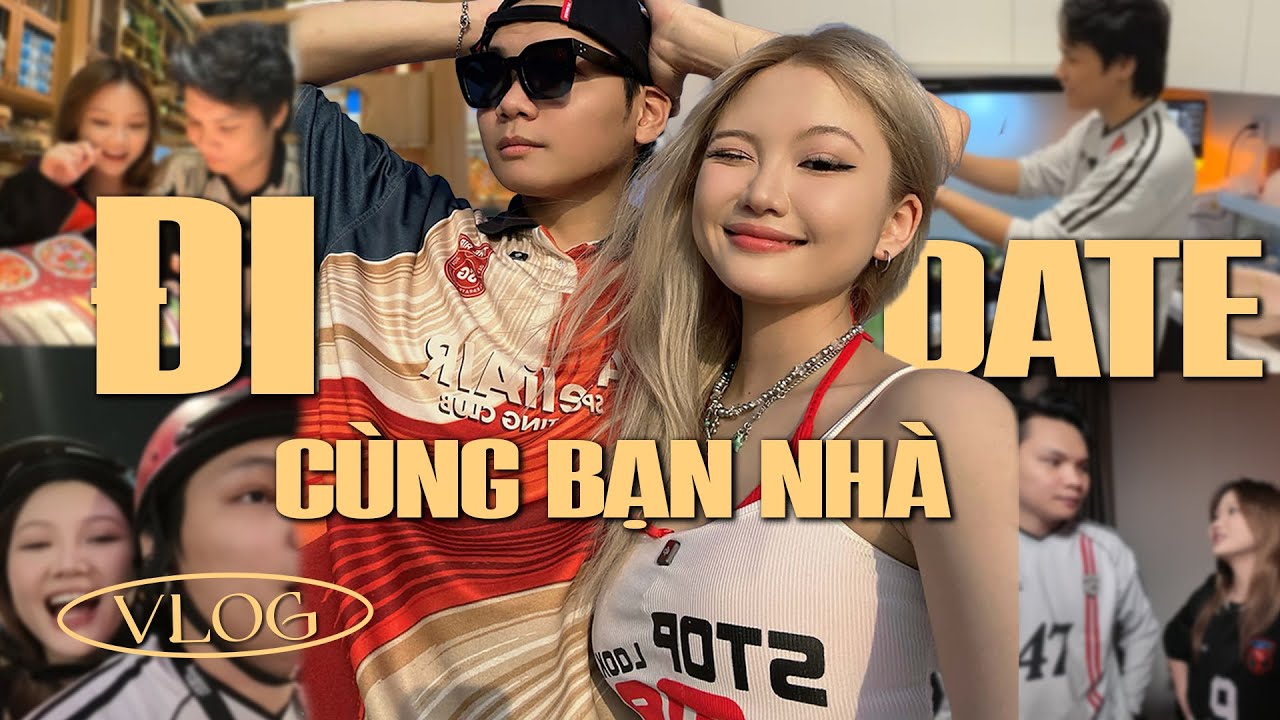 VLOG ĐI DATE CÙNG BẠN NHÀ 