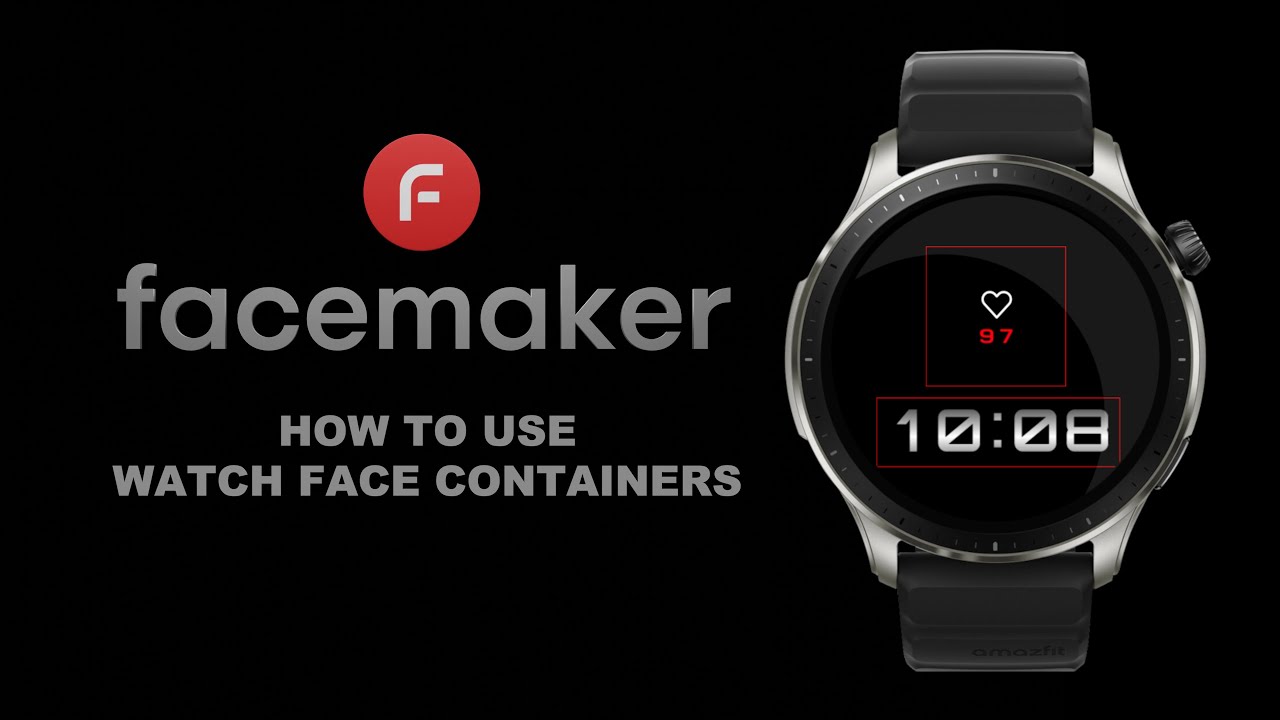 How to use Watch Face Containers
