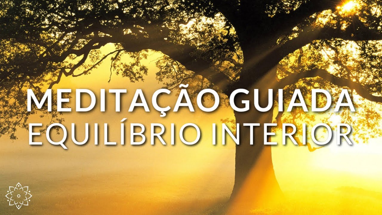 MEDITAÇÃO GUIADA: VOCÊ É A PRÓPRIA PRESENÇA (EQUILÍBRIO INTERIOR)
