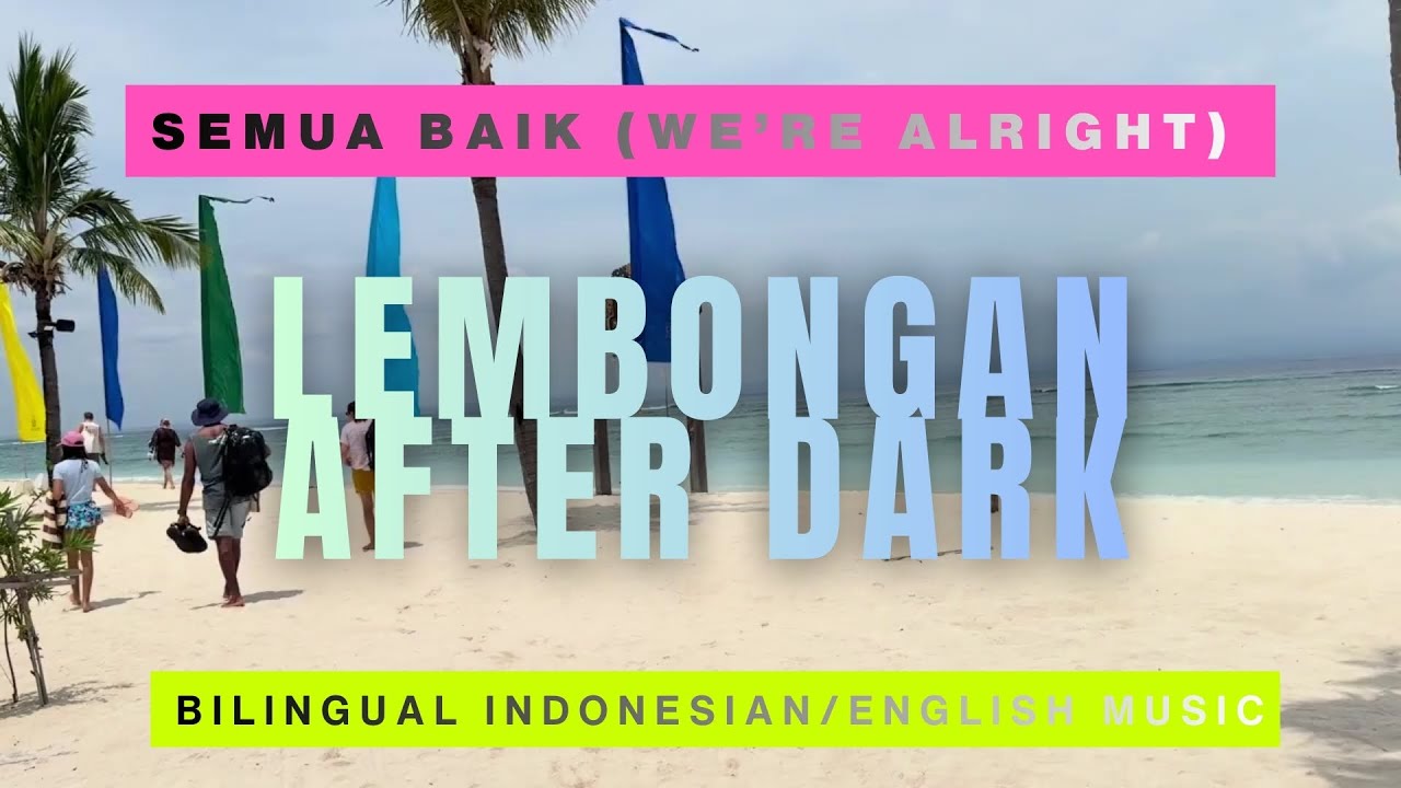 Semua Baik (We’re Alright) | Reggae Bass | Lembongan After Dark