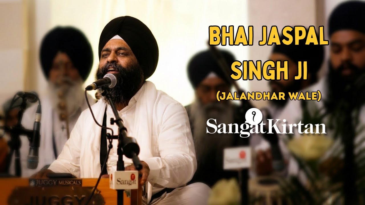 Bhai Jaspal Singh Ji | Gurbani Kirtan Shabad | Sangat TV
