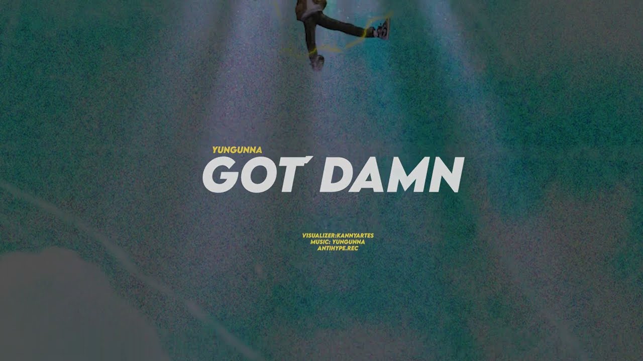YUNGUNNA - GOT DAMN [ VISUALIZER ]