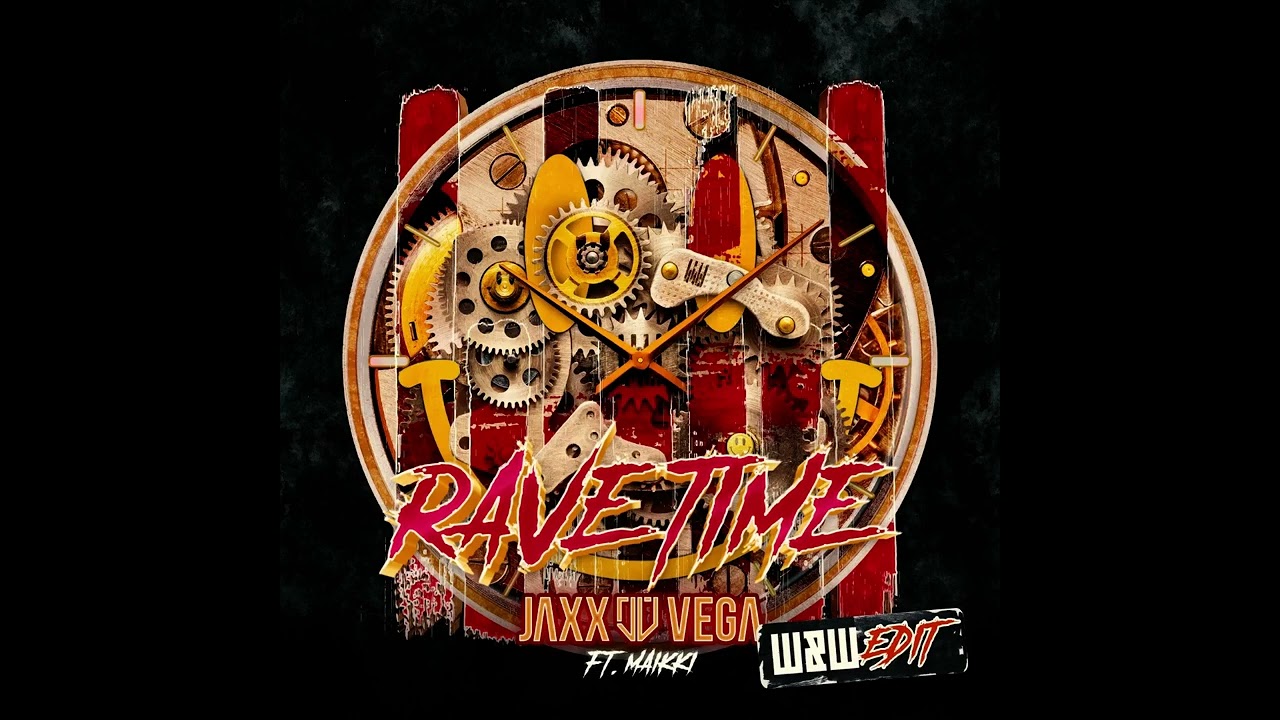 Jaxx & Vega feat. Maikki - Rave Time (W&W Extended Edit)