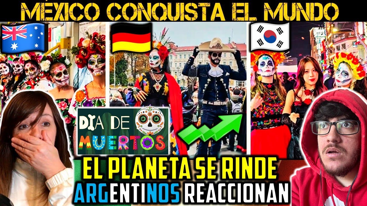 DIA DE MUERTOS MEXICANO VENCE A HALLOWEEN Y SE ADUEÑA DEL MUNDO ENTERO... ARGENTINOS REACCIONAN