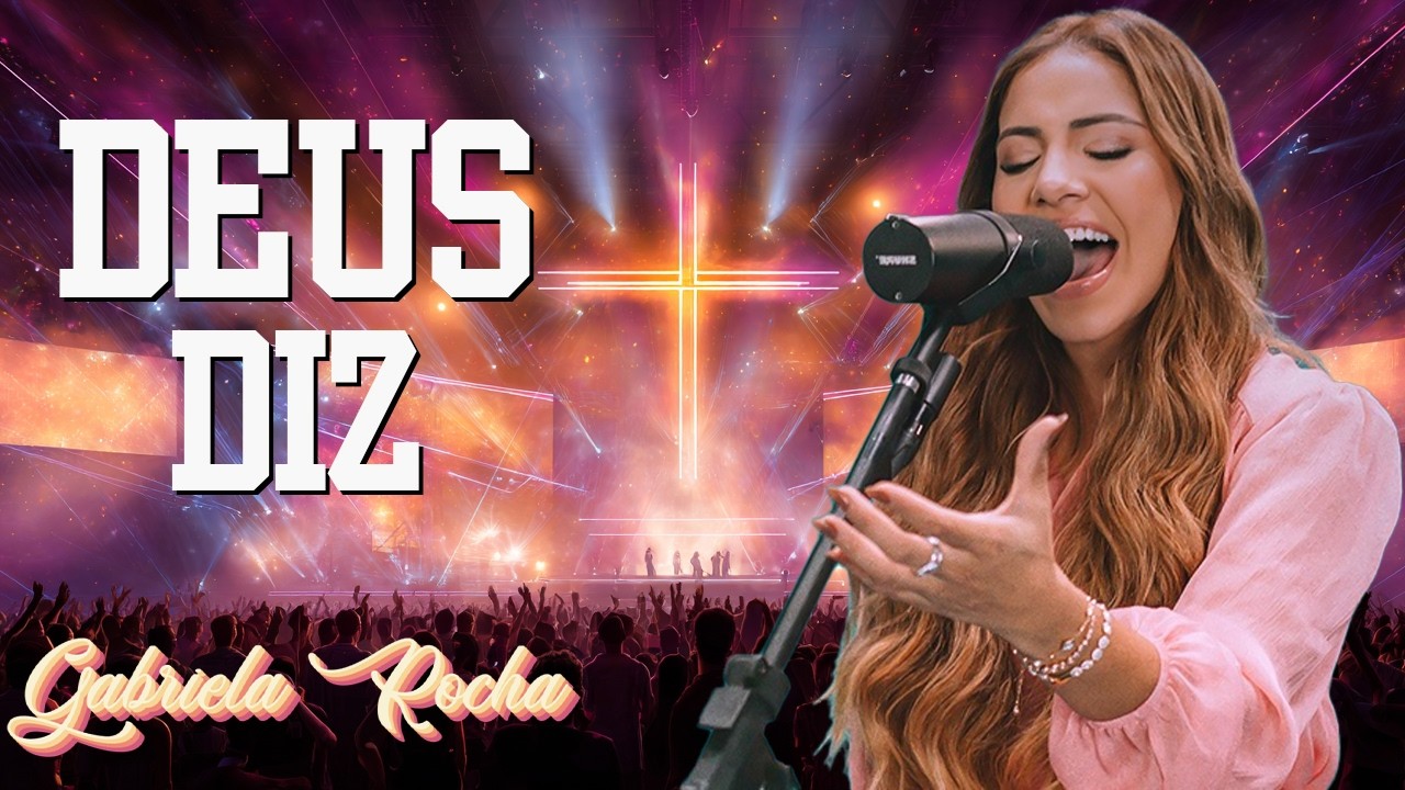 Deus Diz | Gabriela Rocha Adoração Profunda