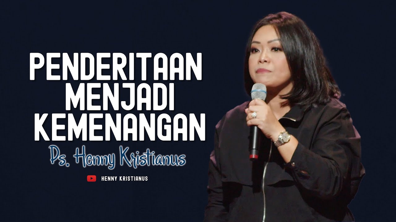 Penderitaan Menjadi Kemenangan - Henny Kristianus