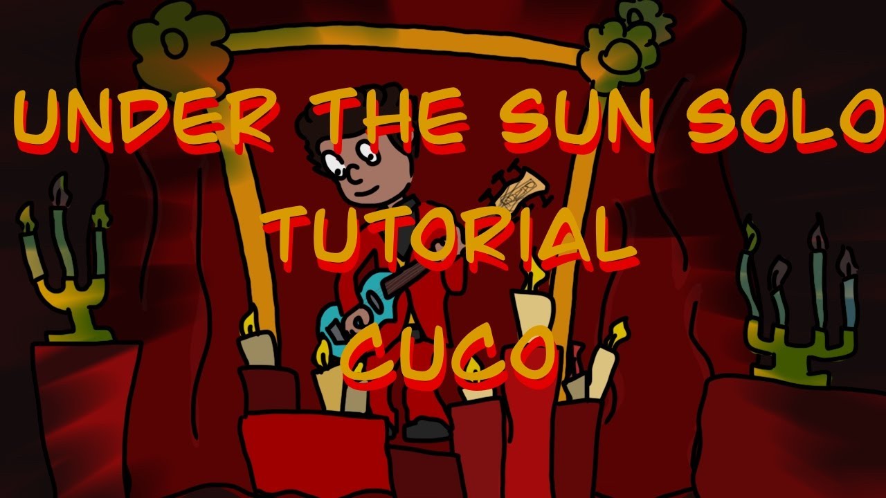 Under The Sun- Cuco - Solo Tutorial