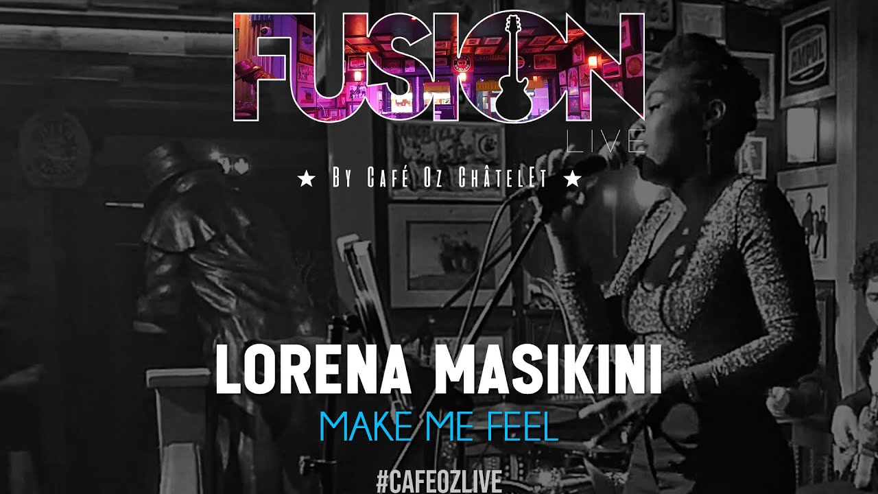 Fusion Live by Café Oz Châtelet feat Lorena Masikini - Make Me Feel (Cover)