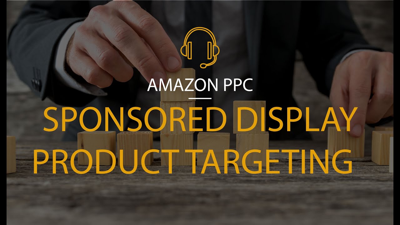 How to use Amazon Sponsored Display Product Targeting