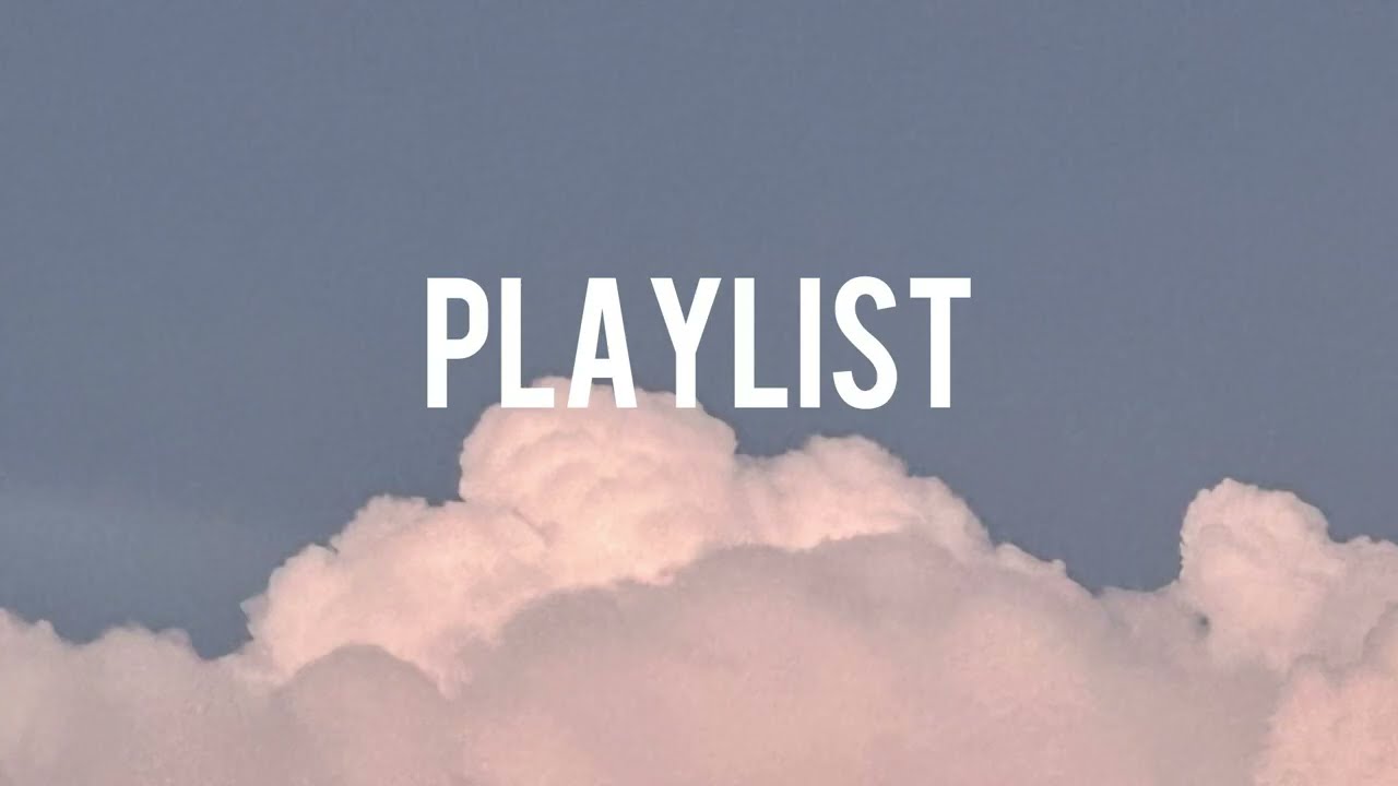 Playlist :)