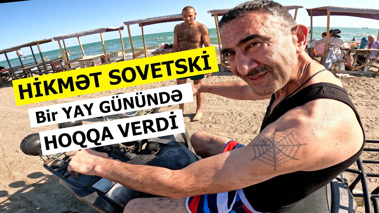 Hikmət Sovetski ilə unudulmayan bir yay günü
