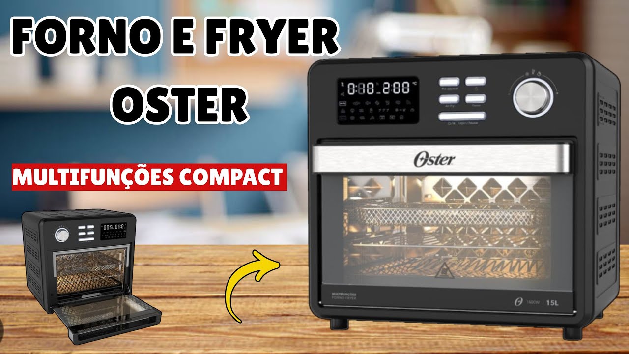 Review Forno e Fryer 15L Oster Multifunções | Forno Fryer COMPACT OSTER | Forninho Elétrico Oster