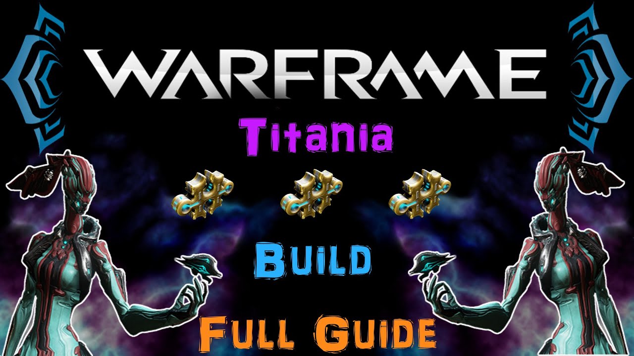 [TSG] Warframe - Titania Build - Full Guide + All Builds! [3 Forma] | N00blShowtek