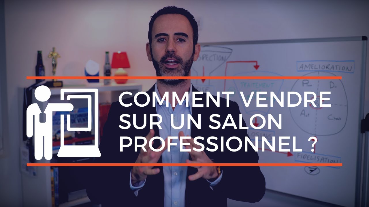 Salons professionnels : comment vendre sur un salon ?