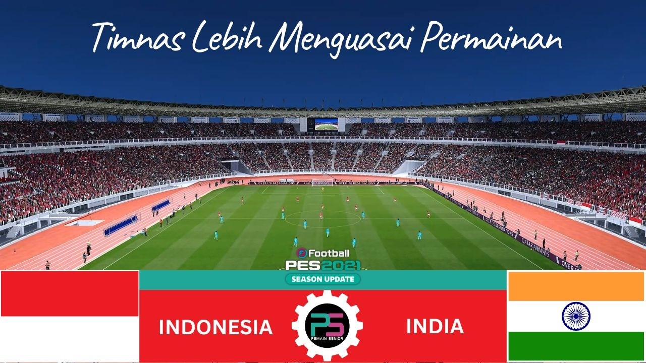 ⚽ INDONESIA vs INDIA - TIMNAS MENANG MUDAH, INTERNATIONAL FRIENDLY MATCH PES 2021