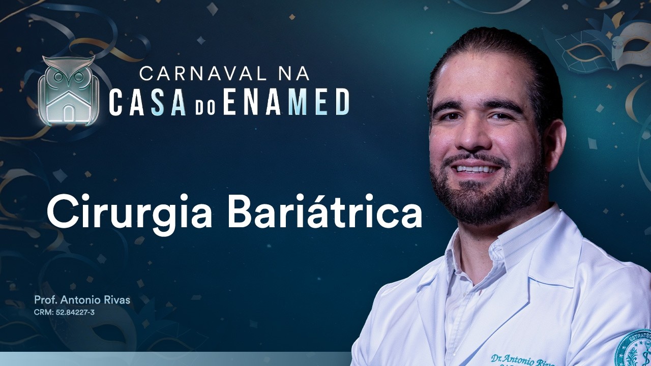 Aula Resumo ENAMED - Cirurgia Bariátrica | Prof. Antonio Rivas