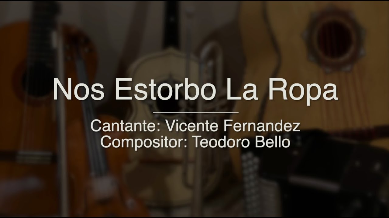 Nos Estorbo La Ropa - Puro Mariachi Karaoke - Vicente Fernandez