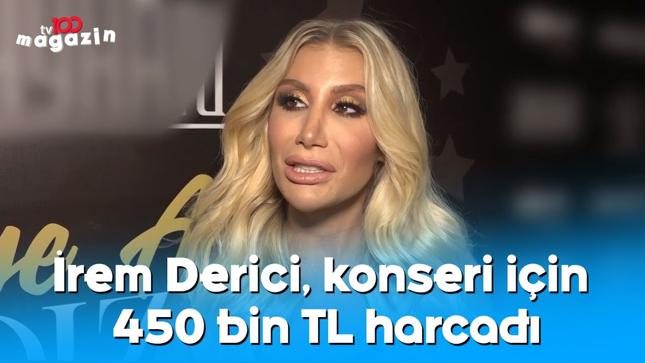 İrem Derici konseri için 450 bin TL harcadı