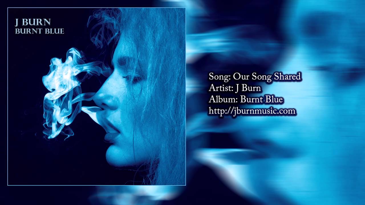 J Burn - Our Song Shared