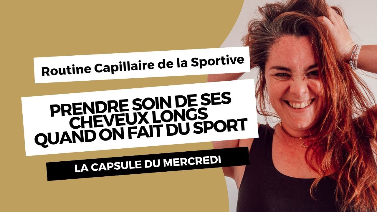 La routine capillaire de la sportive : prendre soin de ses cheveux longs quand on fait du sport