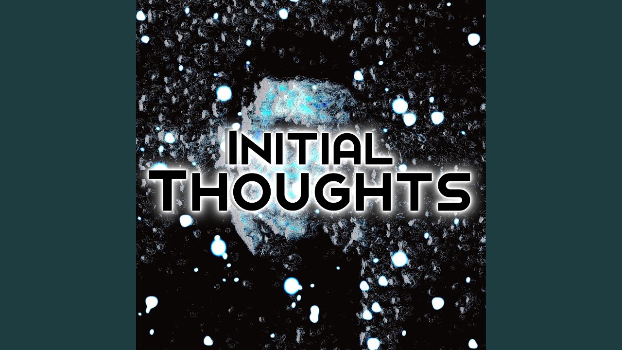 Initial Thought
