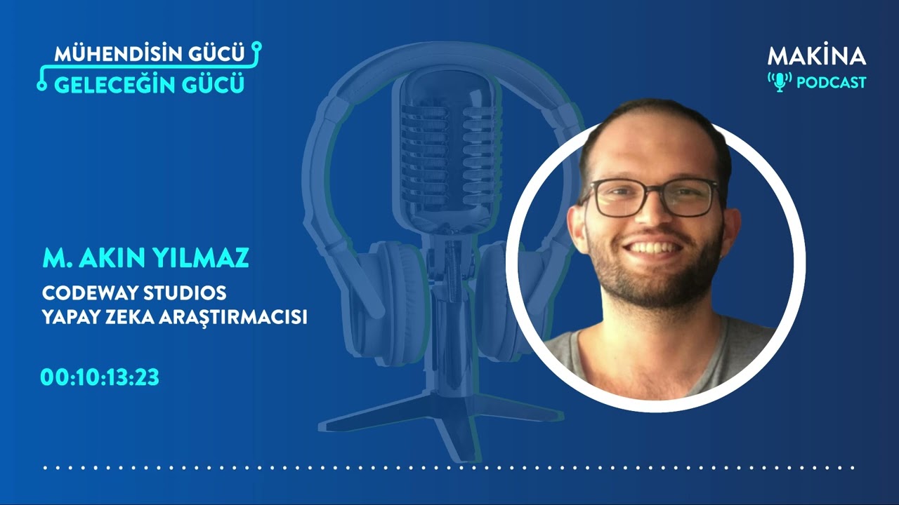 Podcast - B&ouml;l&uuml;m 72 - Yapay Zeka Destekli M&uuml;hendislik &Ccedil;&ouml;z&uuml;mleri - M. Akın Yılmaz