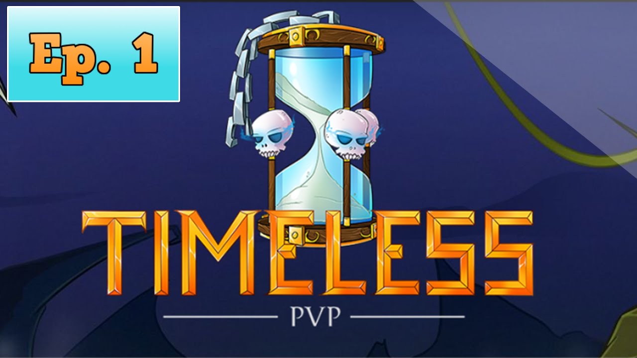Timeless PvP Factions Ep. 1 - A New Experience!