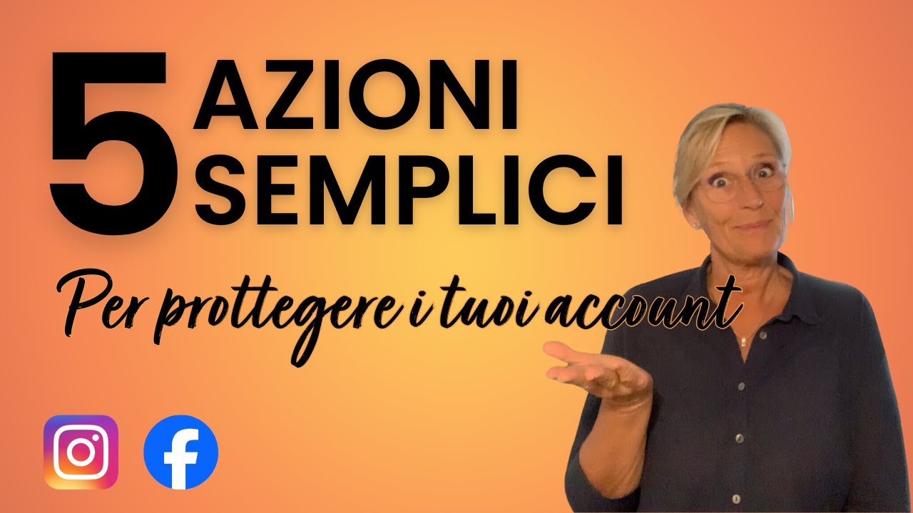 5 azioni semplici per proteggere il tuo account Instagram e Facebook