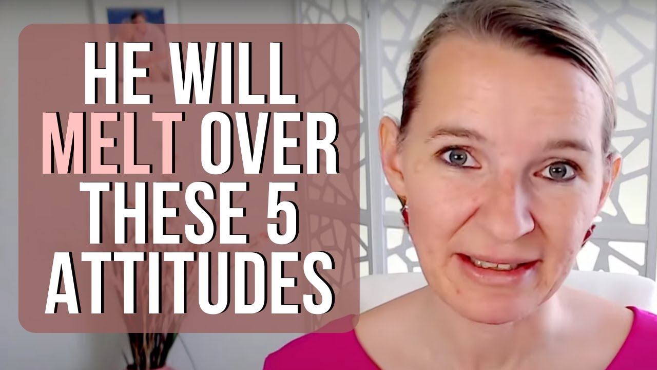 5 Attitudes Men Love About Women