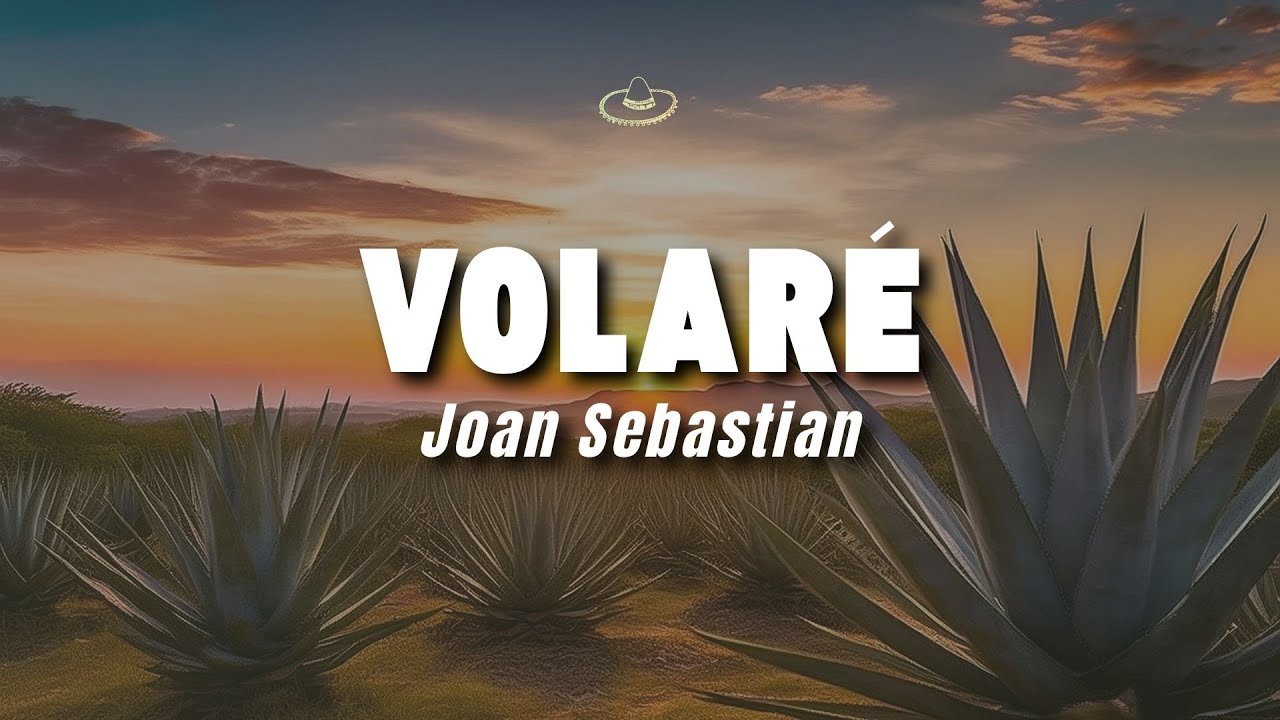 Joan Sebastian - Volaré (Letra/Lyrics)