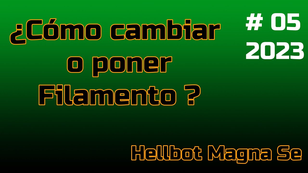 ¿cómo cargar o poner filamento en la impresora 3D Hellbot Magna Se?