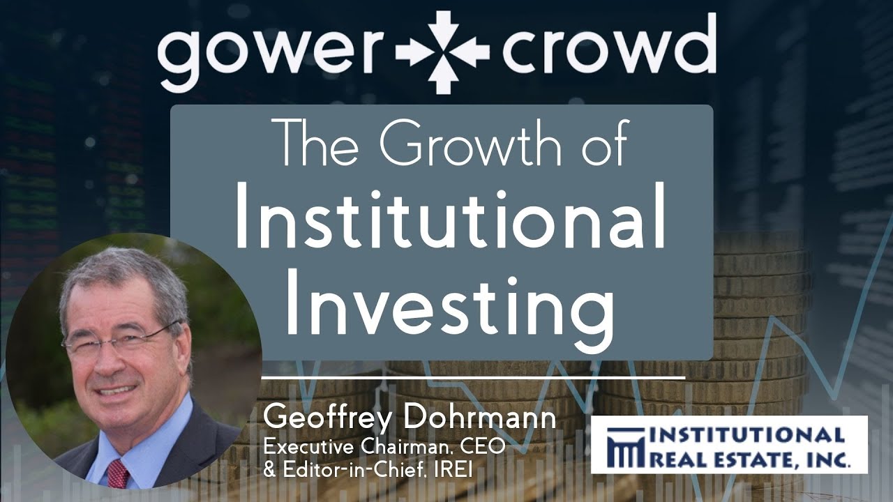 The Growth of Institutional Investing | Geoffrey Dohrmann - IREI