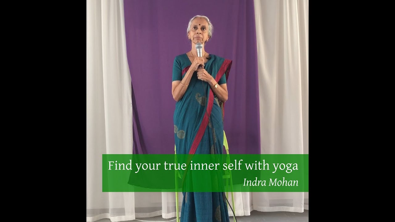 Find your true self with yoga | Indra Mohan | Svastha.net
