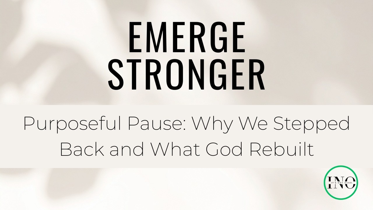 Purposeful Pause: Why We Stepped Back and What God Rebuilt