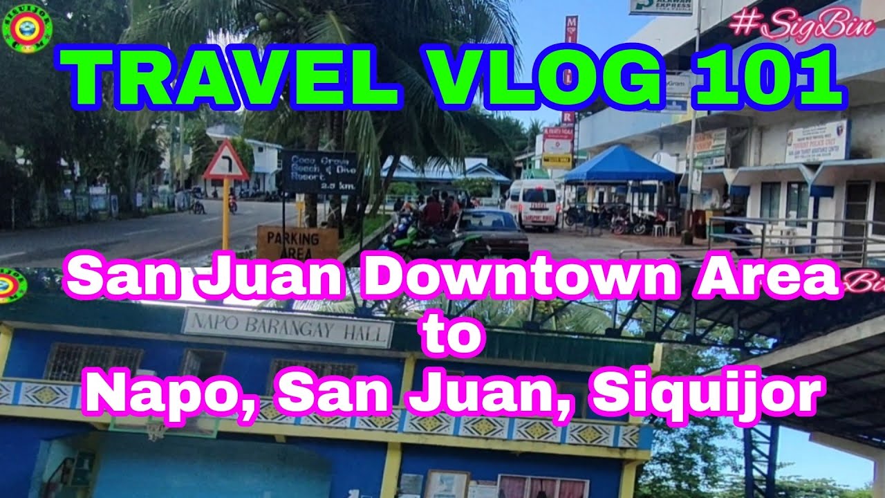 TRAVEL VLOG 101: San Juan Downtown Area to Napo via Cansayang, San Juan, Siquijor